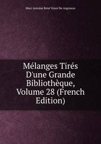 M?langes Tir?s D'une Grande Biblioth?que, Volume 28 (French Edition)