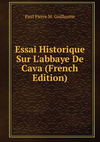 Essai Historique Sur L'abbaye De Cava (French Edition)