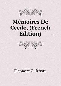 Memoires De Cecile, (French Edition)