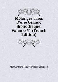 M?langes Tir?s D'une Grande Biblioth?que, Volume 51 (French Edition)