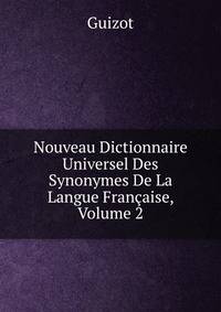 Nouveau Dictionnaire Universel Des Synonymes De La Langue Francaise, Volume 2