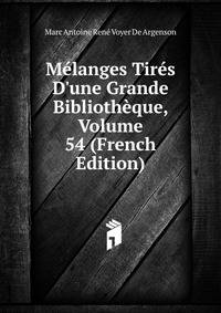 M?langes Tir?s D'une Grande Biblioth?que, Volume 54 (French Edition)