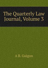 The Quarterly Law Journal, Volume 3