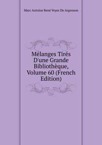 M?langes Tir?s D'une Grande Biblioth?que, Volume 60 (French Edition)