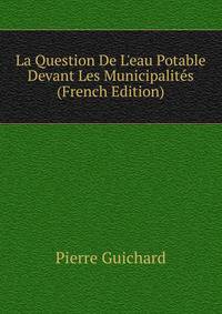 La Question De L'eau Potable Devant Les Municipalit?s (French Edition)