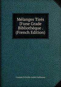 M?langes Tir?s D'une Grade Biblioth?que . (French Edition)