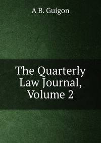 The Quarterly Law Journal, Volume 2