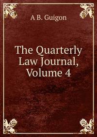 The Quarterly Law Journal, Volume 4