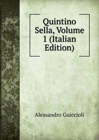 Quintino Sella, Volume 1 (Italian Edition)