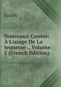Nouveaux Contes: ? L'usage De La Jeunesse ., Volume 2 (French Edition)