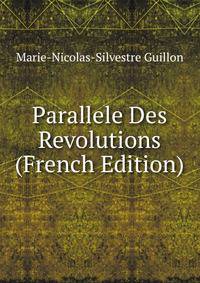 Parallele Des Revolutions (French Edition)