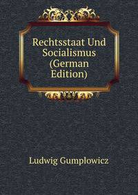 Rechtsstaat Und Socialismus (German Edition)