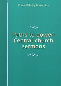 Paths to power: Central church sermons