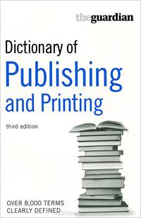 Dictionary of Publishing & Printing 3Ed