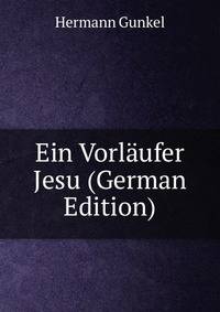 Ein Vorlaufer Jesu (German Edition)