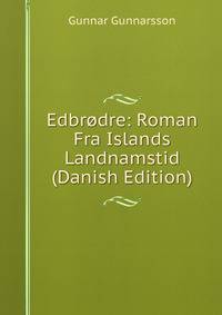 Edbrodre: Roman Fra Islands Landnamstid (Danish Edition)