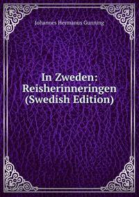 In Zweden: Reisherinneringen (Swedish Edition)