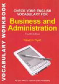 Check Your English Vocabulary for Business and Administration: All You Need to Improve Your Vocabulary