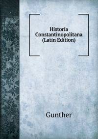 Historia Constantinopolitana (Latin Edition)