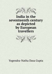 India in the seventeenth century as depicted by European travellers