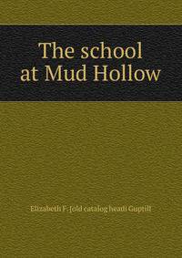 The school at Mud Hollow