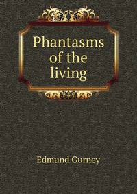 Phantasms of the living