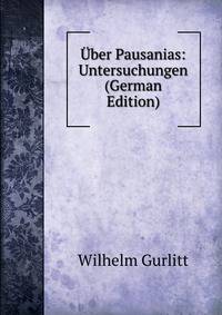 Uber Pausanias: Untersuchungen (German Edition)