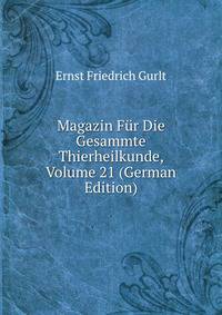 Magazin Fur Die Gesammte Thierheilkunde, Volume 21 (German Edition)