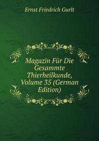 Magazin Fur Die Gesammte Thierheilkunde, Volume 35 (German Edition)