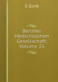Berliner Medicinischen Gesellschaft, Volume 33