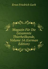 Magazin Fur Die Gesammte Thierheilkunde, Volume 14 (German Edition)