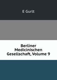 Berliner Medicinischen Gesellschaft, Volume 9