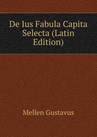 De Ius Fabula Capita Selecta (Latin Edition)