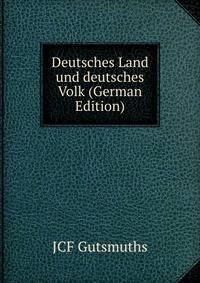 Deutsches Land und deutsches Volk (German Edition)