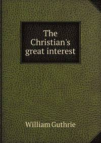 The Christian's great interest