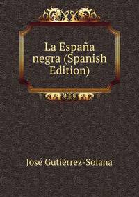 La Espana negra (Spanish Edition)