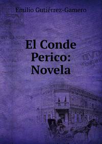 El Conde Perico: Novela