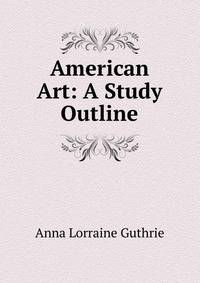 American Art: A Study Outline