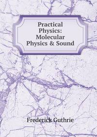 Practical Physics: Molecular Physics &amp; Sound