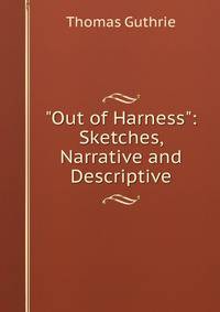 "Out of Harness": Sketches, Narrative and Descriptive