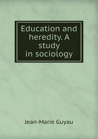 Education and heredity. A study in sociology