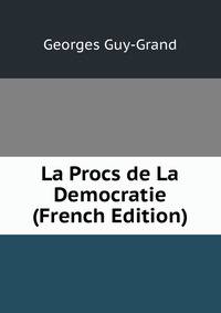 La Procs de La Democratie (French Edition)