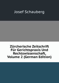 Zurcherische Zeitschrift Fur Gerichtspraxis Und Rechtswissenschaft, Volume 2 (German Edition)