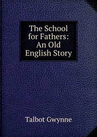 The School for Fathers: An Old English Story