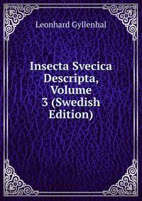 Insecta Svecica Descripta, Volume 3 (Swedish Edition)