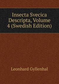 Insecta Svecica Descripta, Volume 4 (Swedish Edition)