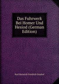 Das Fuhrwerk Bei Homer Und Hesiod (German Edition)