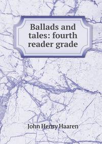 Ballads and tales: fourth reader grade