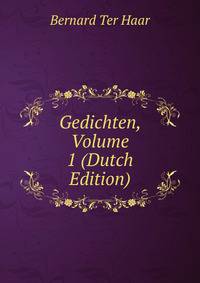 Gedichten, Volume 1 (Dutch Edition)