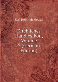 Kirchliches Handlexikon, Volume 2 (German Edition)